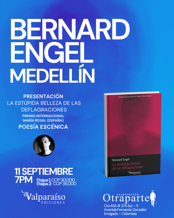 La estúpida belleza de las deflagraciones (Poesía escénica) Medellín